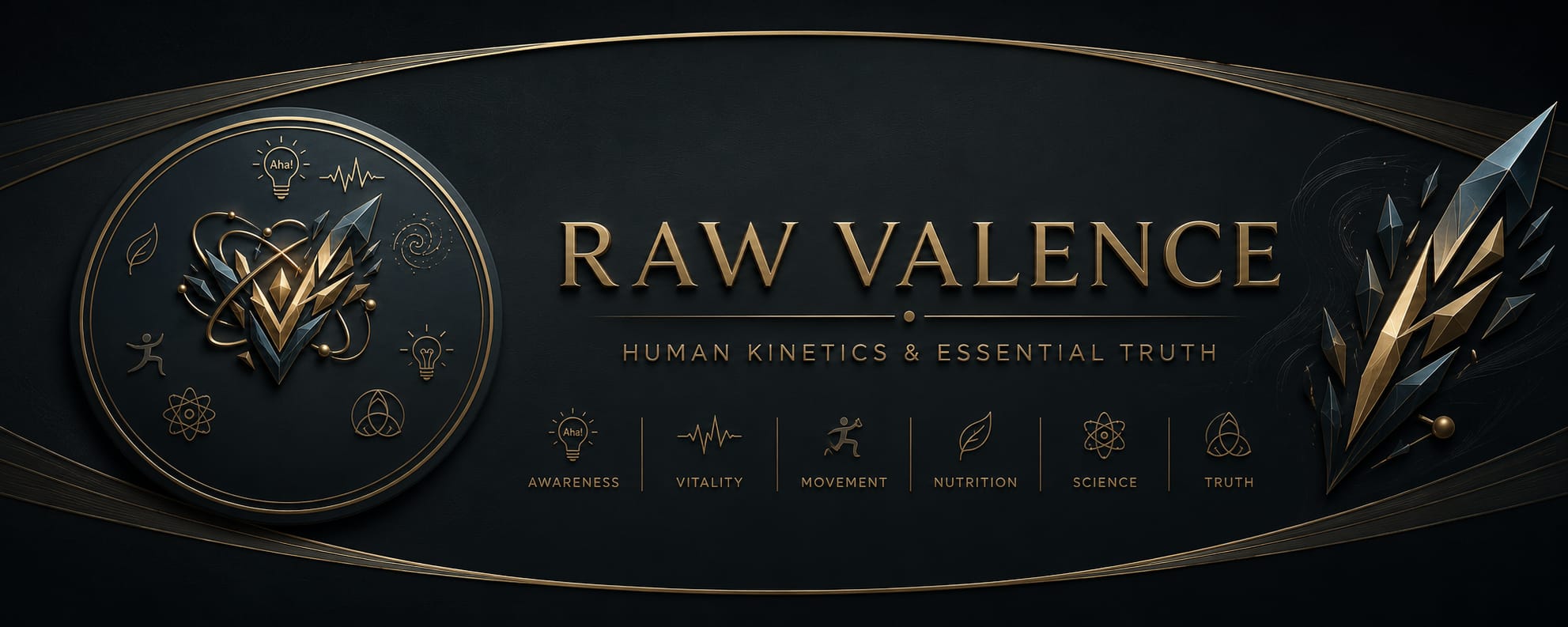 Raw Valence — Human Kinetics & Essential Truth. Six pillars: Awareness, Vitality, Movement, Nutrition, Science, Truth